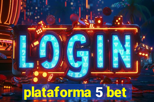 plataforma 5 bet